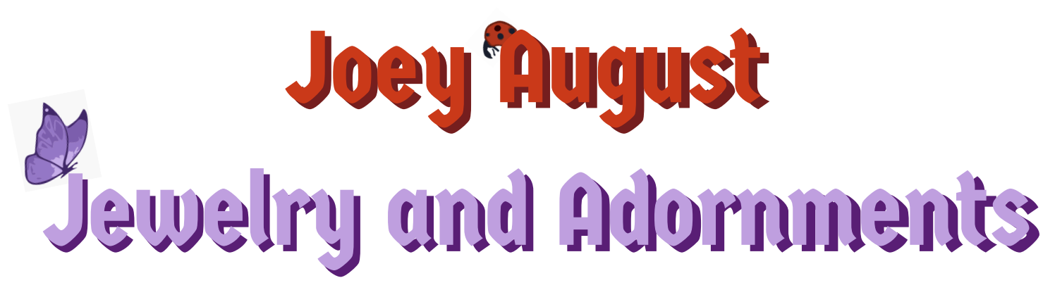 Joey August Jewelry and Adornments
